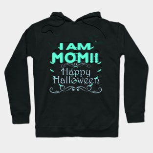 I Am Mom Happy Halloween Hoodie